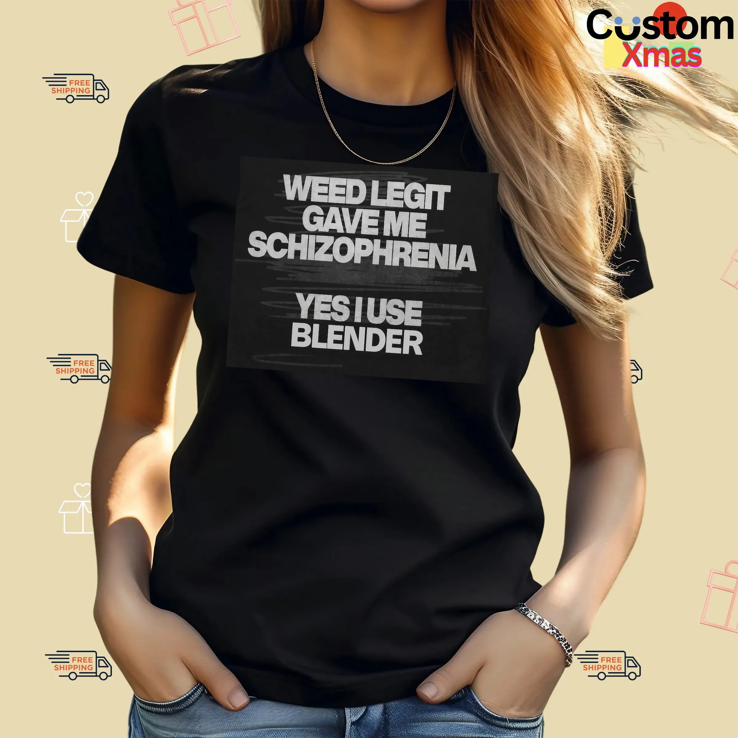 Weed Legit Gave Me Schizophrenia Yes I Use Blender T Shirt
