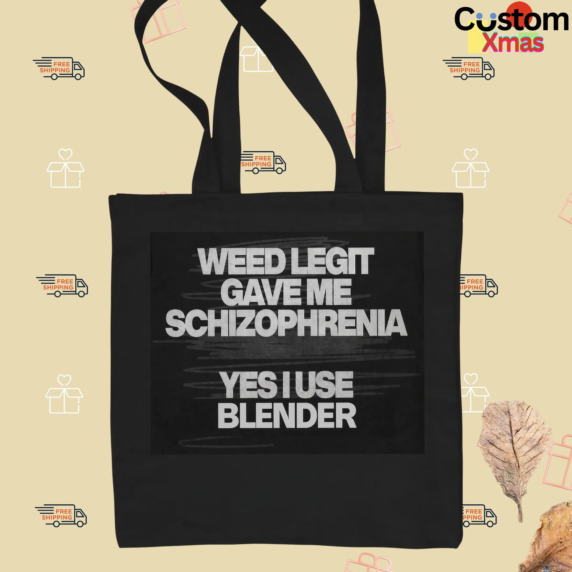 Weed Legit Gave Me Schizophrenia Yes I Use Blender T Shirt