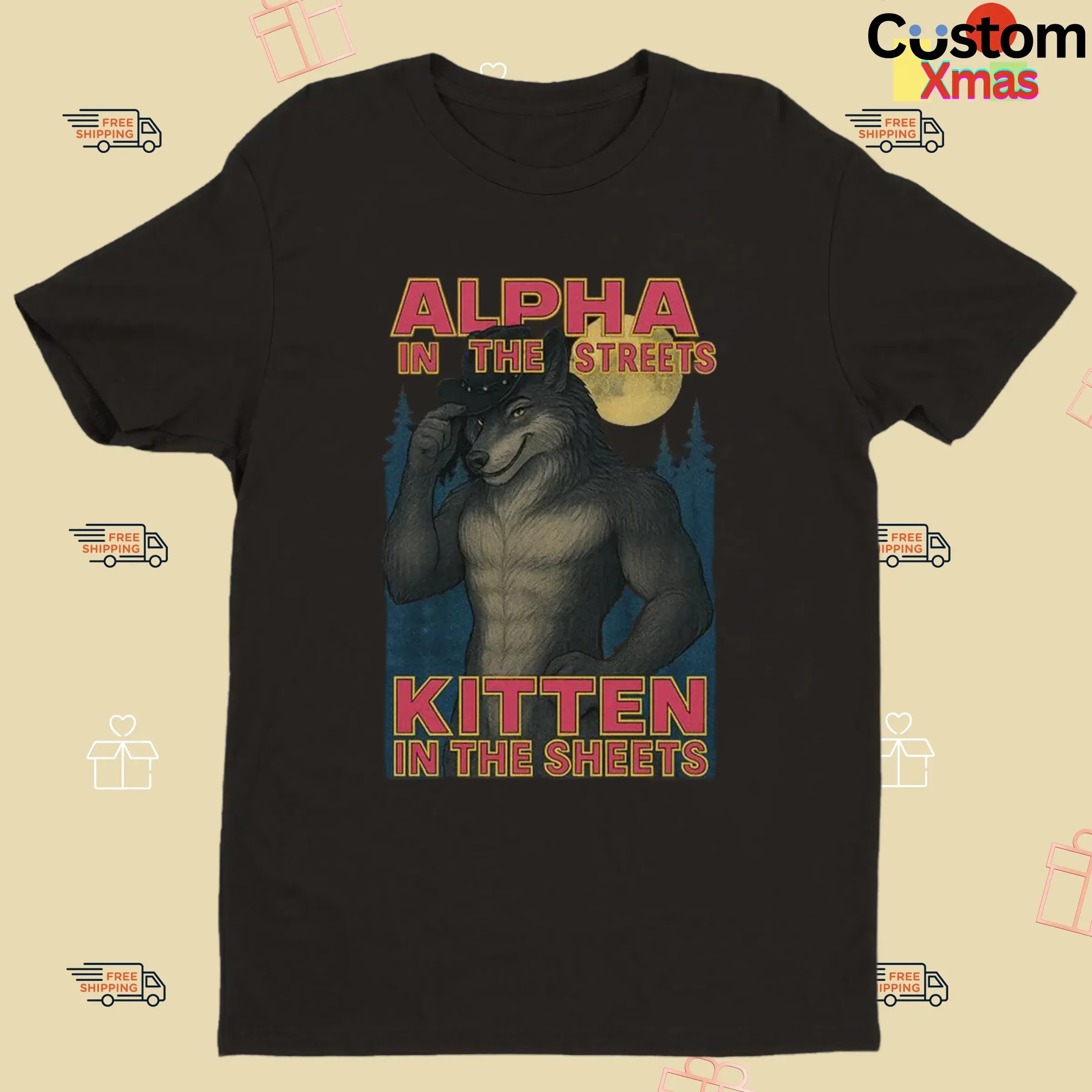 Wolf Alpha In The Streets Kitten In The Sheets Meme T Shirt